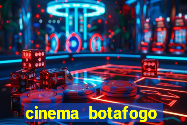 cinema botafogo praia shopping